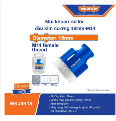MŨI KHOAN RÚT LÕI ĐẦU KIM CƯƠNG 18MM-M14 WADFOW WKJ8K18