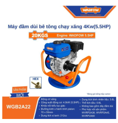 MÁY ĐẦM DÙI BÊ TÔNG CHẠY XĂNG 4.0KW(5.5HP) WADFOW WGB2A22